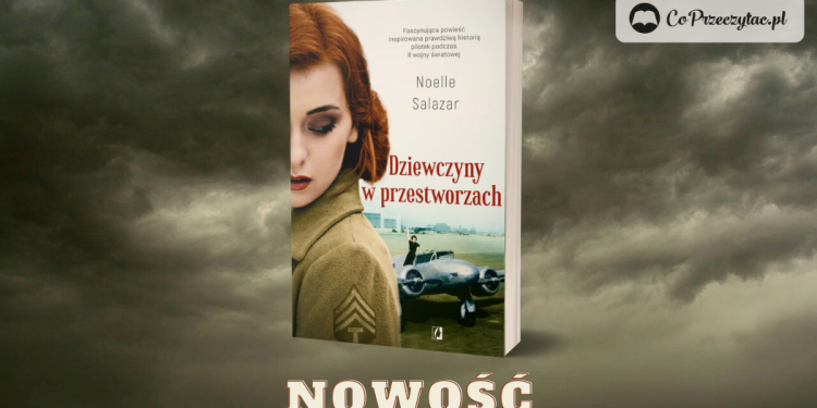 Dziewczyny w przestworzach. Nowa książka o lotniczkach z czasu II WŚ