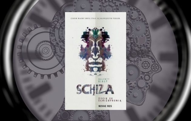 Schiza. Życie ze schizofrenią Walenty Biały - recenzja książki Schiza. Życie ze schizofrenią
