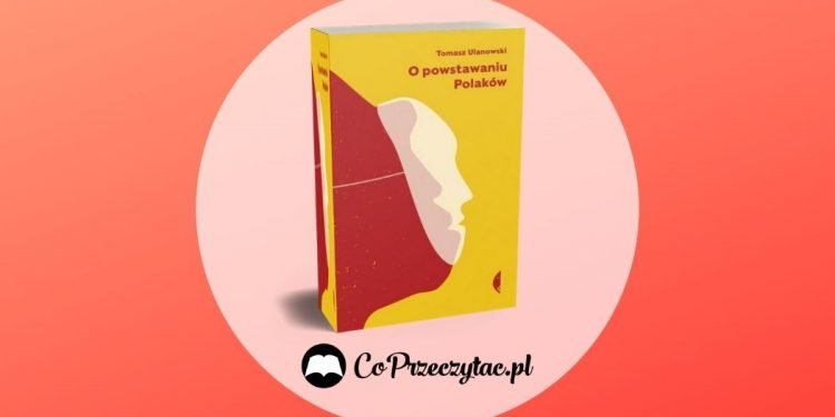 O powstawaniu Polaków - recenzja książki