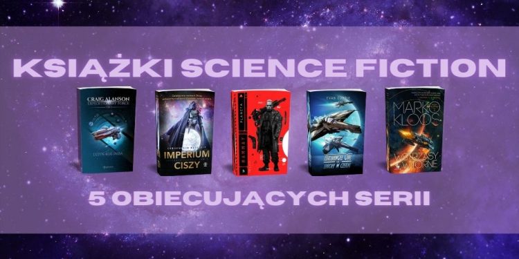 5 obiecujących serii science fiction