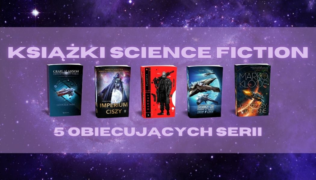 5 obiecujących serii science fiction