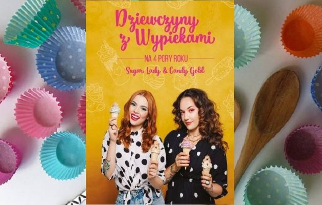 Dziewczyny z wypiekami na 4 pory roku znajdź na taniaksiazka.pl