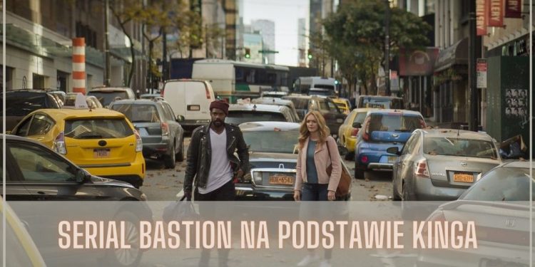 Serial Bastion na podstawie Kinga - nowy zwiastun serial Bastion
