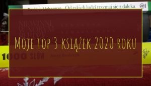 Książkowe top 3 roku 2020 Książkowe top 3 roku 2020
