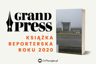 Książka Reporterska Roku Grand Press 2020 - znamy laureatkę!