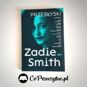Przebłyski Zadie Smith - sprawdź w TaniaKsiazka.pl