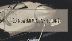 Top 7 literatury non-fiction - sprawdź na TaniaKsiazka.pl