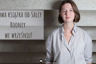 Nowość od Sally Rooney - sprawdź na TaniaKsiazka.pl