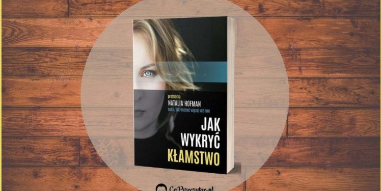 Jak wykryć kłamstwo - sprawdź na TaniaKsiazka.pl