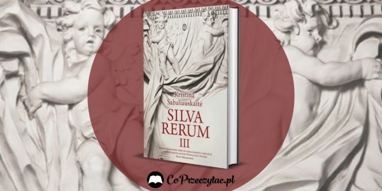 Silva rerum III - zapowiedź książki Silva Rerum III