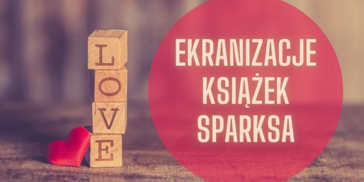Ekranizacje książek Sparksa Ekranizacje książek Sparksa