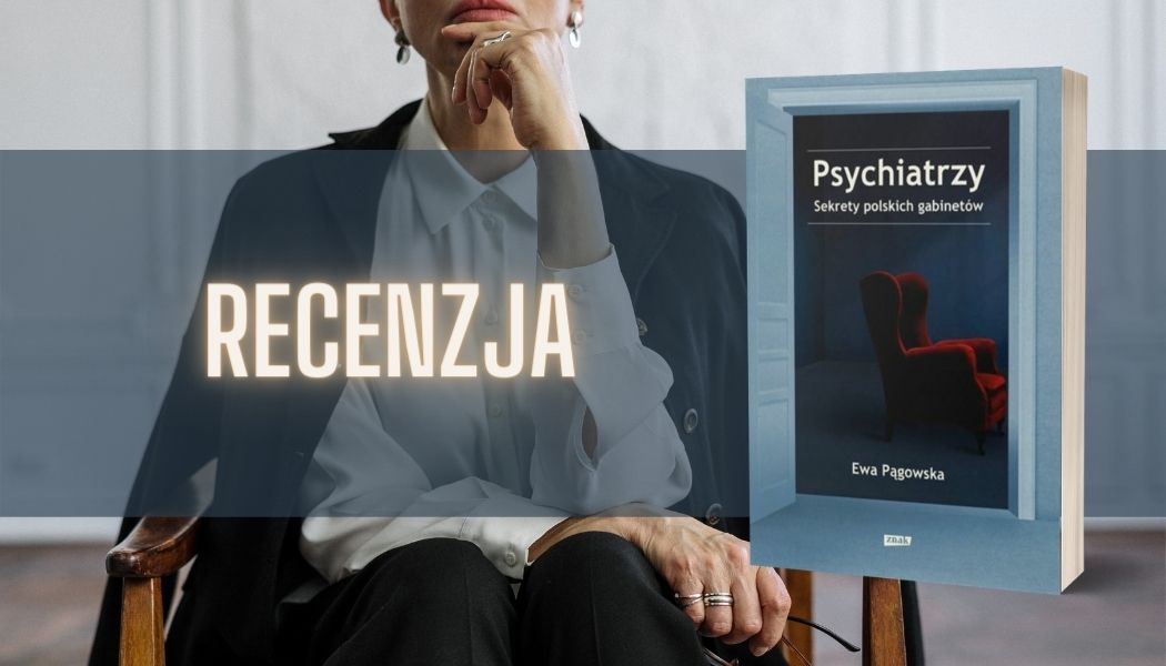 Psychiatrzy. Sekrety polskich gabinetów Sprawdź na TaniaKsiazka.pl >>
