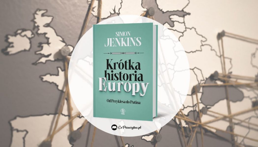 Krótka historia Europy Od Peryklesa do Putina – książki szukaj na TaniaKsiazka.pl