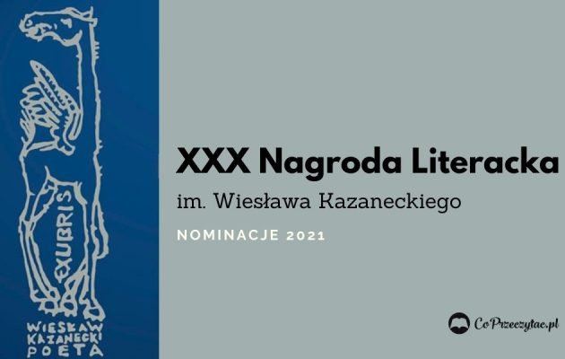 Nagroda im. Wiesława Kazaneckiego - nominowani 2021