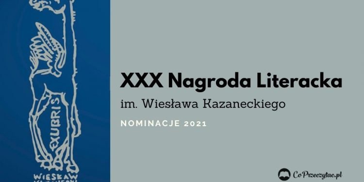 Nagroda im. Wiesława Kazaneckiego - nominowani 2021