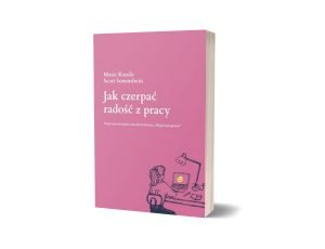 Recenzja książki Jak czerpać radość z pracy – znajdziesz ją na TaniaKsiazka.pl