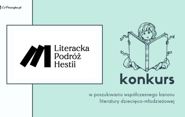 Konkurs Literacka Podróż Hestii - aktualne tematy i klasyczna forma w książkach dla dzieci