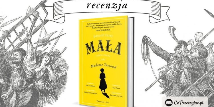 Edward Carey Mała - recenzja