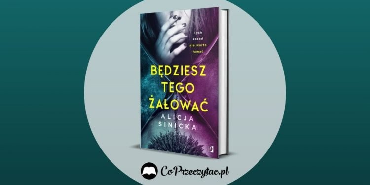 Będziesz tego żałować Alicji Sinickiej