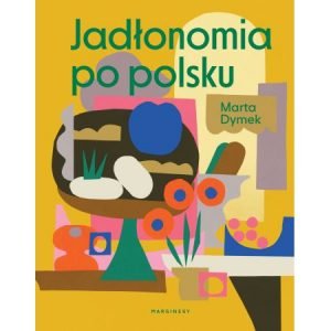 Jadłonomia po polsku - sprawdź w TaniaKsiazka.pl