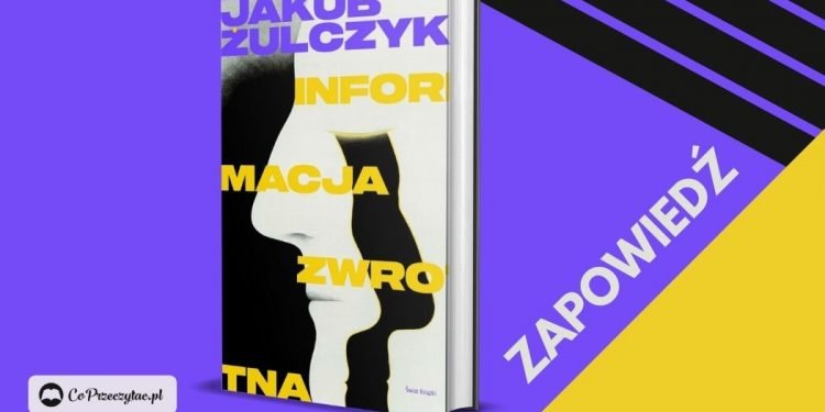 Informacja zwrotna - Jakub Żulczyk wydaje nową książkę!
