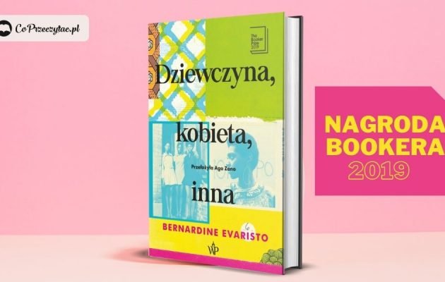 Dziewczyna, kobieta, inna Bernardine Evaristo - polskie wydanie książki z Bookerem