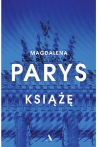 Książę, Magdalena Parys (książka nominowana do Nagrody Wielkiego Kalibru 2021)