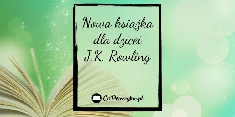 The Christmas Pig - kiedy nowa książka J.K. Rowling dla dzieci?