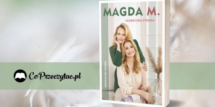 Magda M. Słoneczna strona - zapowiedź książki Radosława Figury Magda M. Słoneczna strona