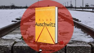 Recenzja książki Klub Auschwitz