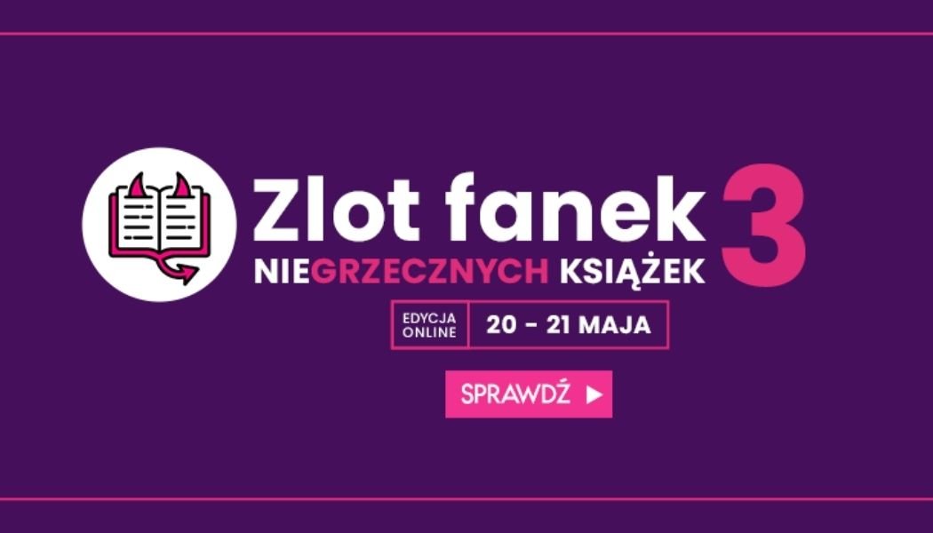 Zlot fanek Niegrzecznych Książek Sprawdź na TaniaKsiazka.pl >>