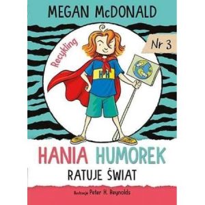 Hania Humorek ratuje świat! - książka o ekologii dla dzieci