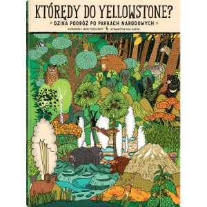 Którędy do Yellowstone? - książka dla dzieci o przyrodzie