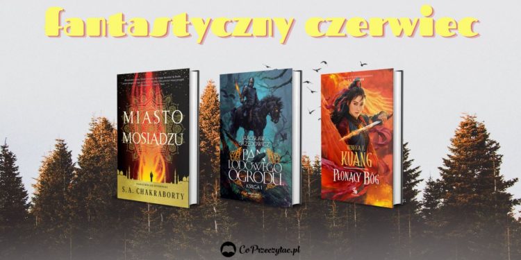 Czerwcowe zapowiedzi fantasy