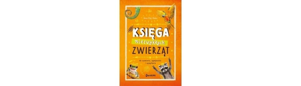 Księga niewykłych zwierząt Sprawdź na TaniaKsiazka.pl >>