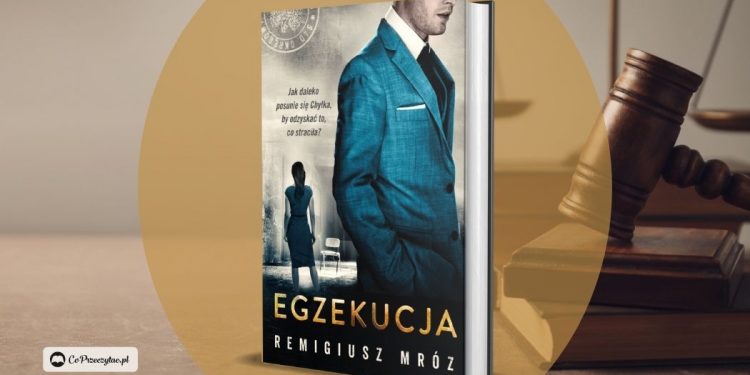 Nowa Chyłka - Egzekucja.14 tom serii Remigiusza Mroza już we wrześniu!