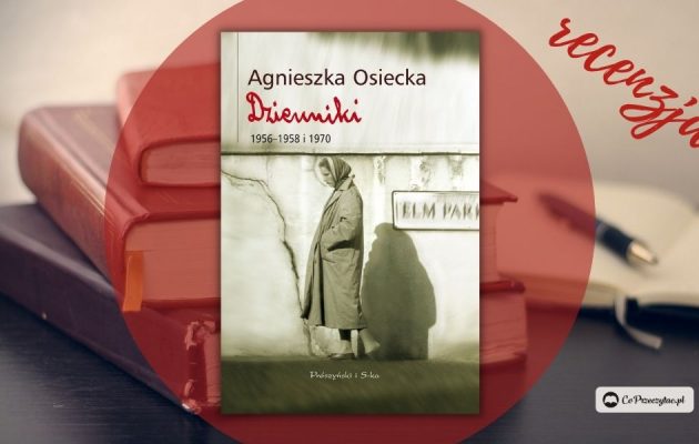 Dzienniki Agnieszki Osieckiej 1956-1958 i 1970 - recenzja