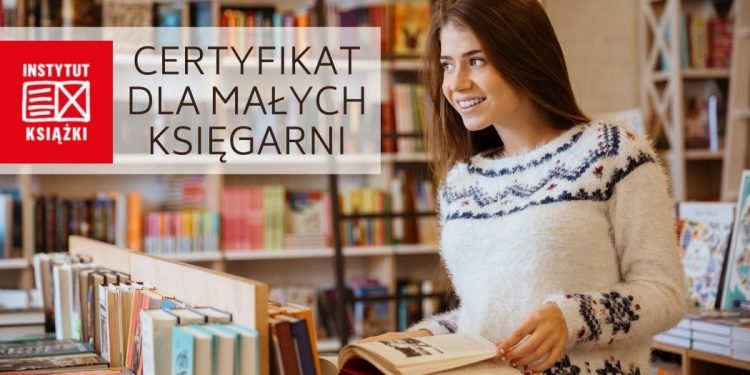 Certyfikat dla małych księgarni - nowy program dotacyjny Certyfikat dla małych księgarni