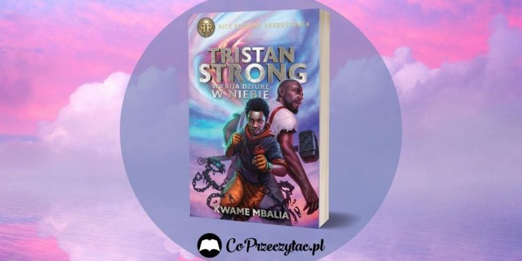 Tristan Strong wybija dziurę w niebie Kwame Mbalia - zapowiedź Tristan Strong wybija dziurę w niebie