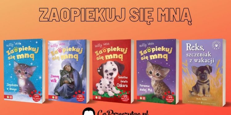 Zaopiekuj się mną - seria książeczek, którą kochają dzieci! Zaopiekuj się mną