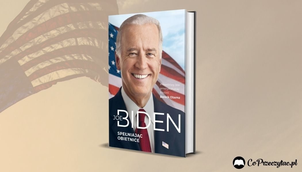 Joe Biden Spełniając obietnice - sprawdź w TaniaKsiazka.pl Joe Biden Spełniając obietnice - recenzja książki
