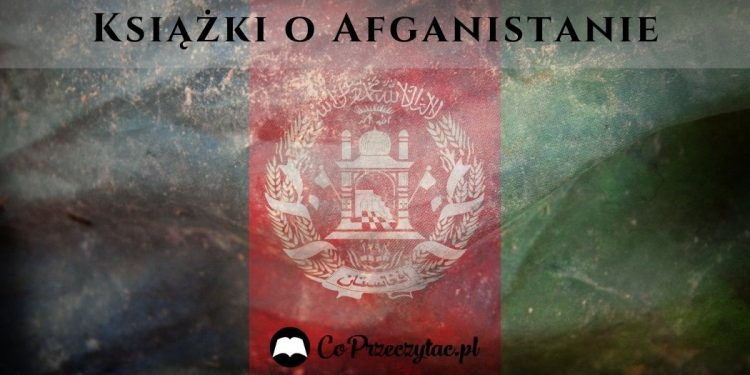 Książki o Afganistanie Książki o Afganistanie