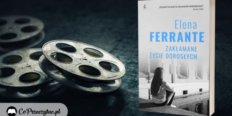Zakłamane życie dorosłych - Netflix zabiera się za Ferrante Zakłamane życie dorosłych
