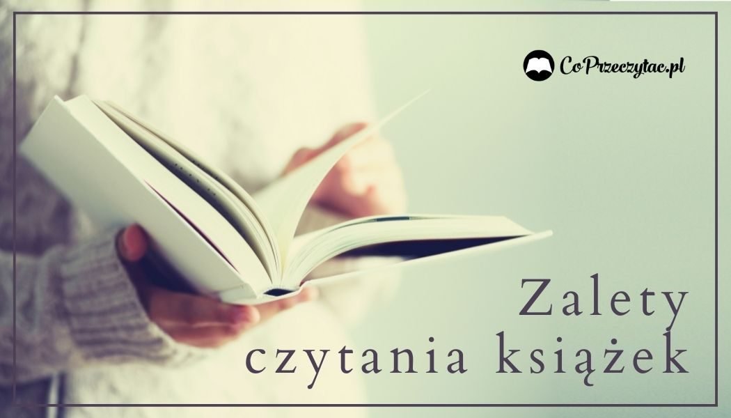 Zalety czytania książek, które znajdziesz m.in. na TaniaKsiazka.pl >>