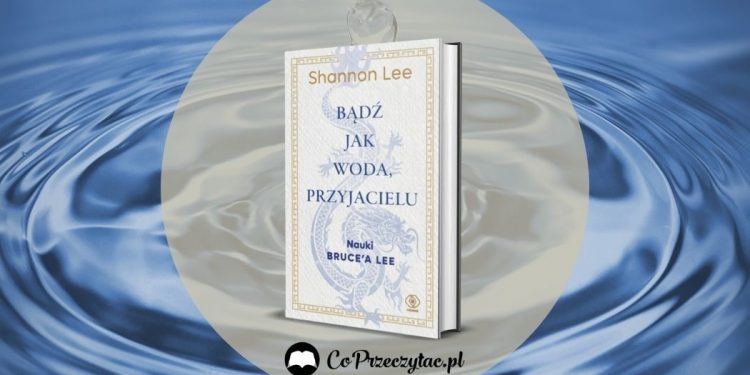 Bądź jak woda przyjacielu - kup na TaniaKsiazka.pl
