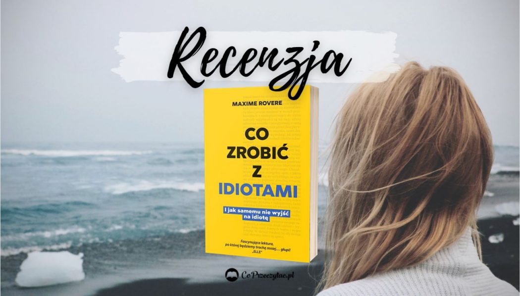 Książkę Co zrobić z idiotami znajdziesz na TaniaKsiazka.pl
