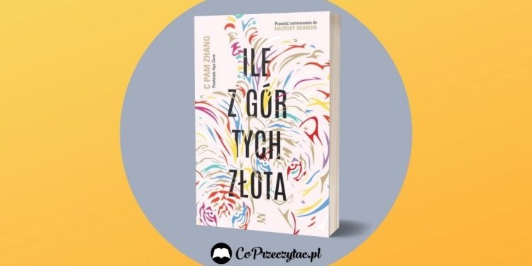 Ile z gór tych złota - powieść nominowana do Bookera już w Polsce Ile z gór tych złota