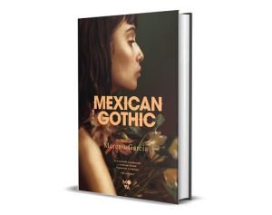 Mexican Gothic Silvii Moreno-Garcii - Goodreads Choice Award 2020