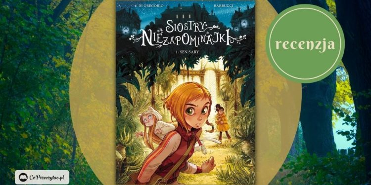 Sen Sary - recenzja komiksu z serii Siostry Niezapominajki