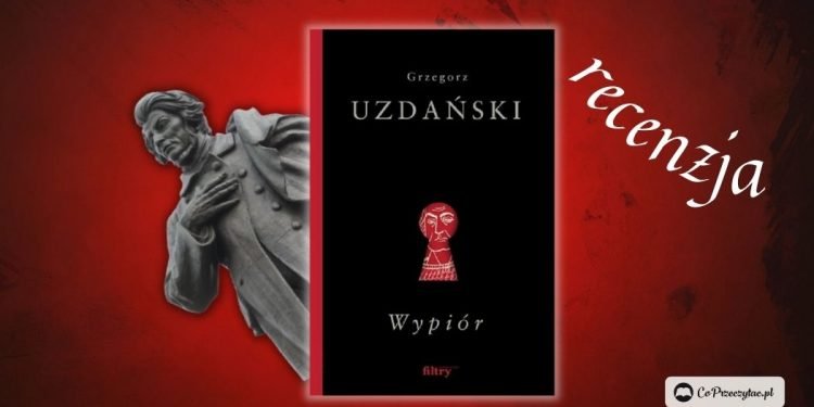 Wypiór - recenzja książki Grzegorza Uzdańskiego